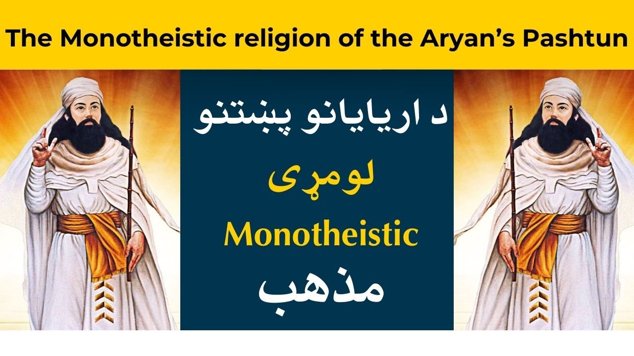 The Monotheistic religion of the Aryan’s Pashtun